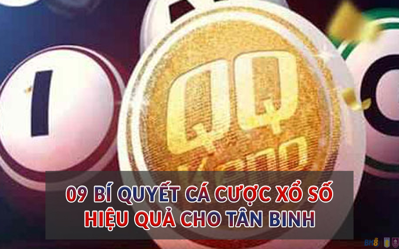 09 bí quyết cá cược Xổ Số hiệu quả cho tân binh